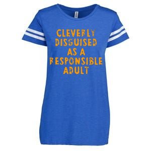 Cleverly Disguised As A Responsible Enza Ladies Jersey Football T-Shirt