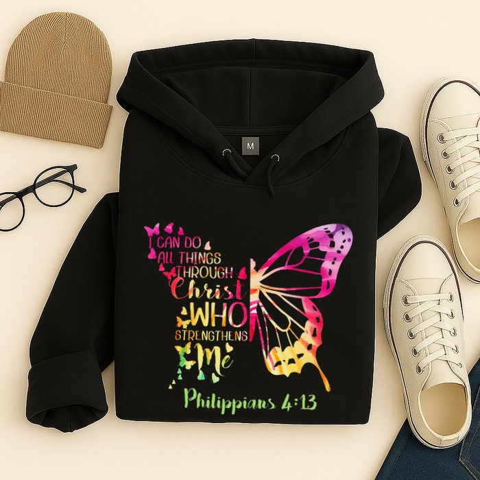 Can Do All Things Through Christ Who Strengthens Me I Hoodie