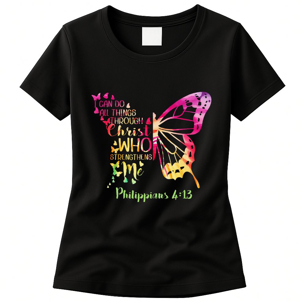 Can Do All Things Through Christ Who Strengthens Me I Womens T-Shirt