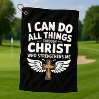 Can Do All Things Through Christ Who Strengthens Me Golf Towel