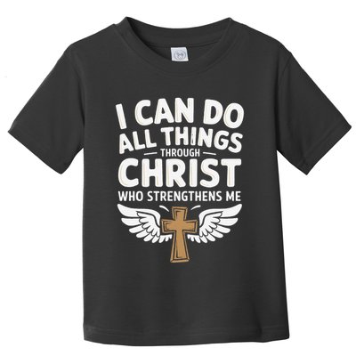 Can Do All Things Through Christ Who Strengthens Me Toddler T-Shirt