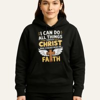 Can Do All Things Through Christ Who Strengthens Me Hoodie