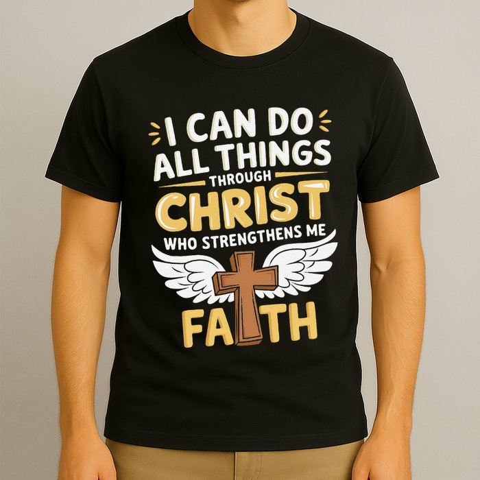 Can Do All Things Through Christ Who Strengthens Me T-Shirt