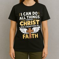 Can Do All Things Through Christ Who Strengthens Me T-Shirt
