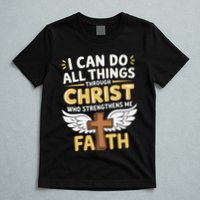 Can Do All Things Through Christ Who Strengthens Me T-Shirt