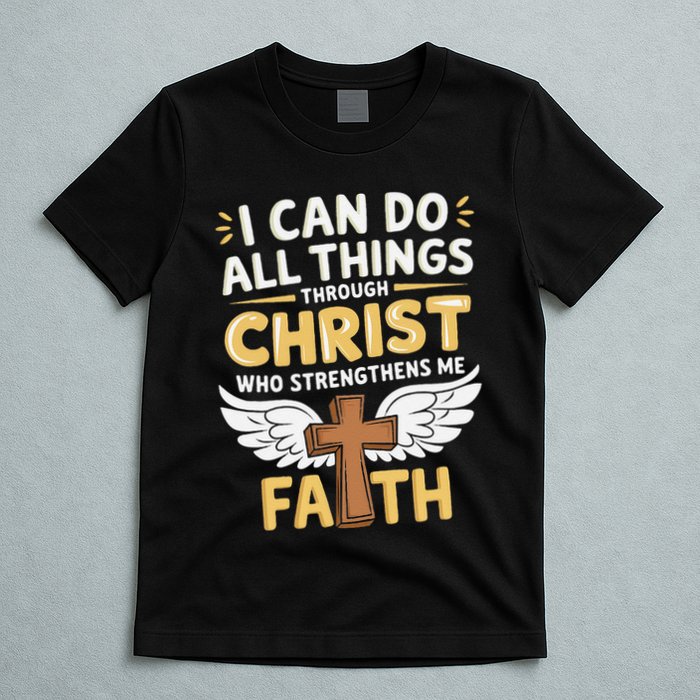Can Do All Things Through Christ Who Strengthens Me T-Shirt