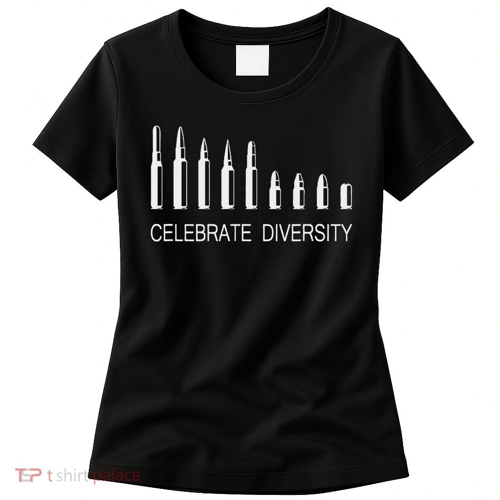 Celebrate Diversity Ammo Bullet Funny Pro Gun Ammunition Womens T-Shirt