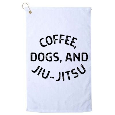 Coffee Dogs And Jiu Jitsu Bjj Platinum Collection Golf Towel