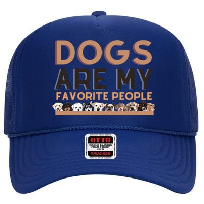 Cute Dogs Are My Favorite People For Puppy Lovers Cute Gift High Crown Mesh Back Trucker Hat