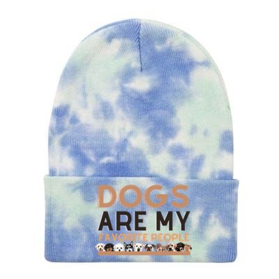 Cute Dogs Are My Favorite People For Puppy Lovers Cute Gift Tie Dye 12in Knit Beanie