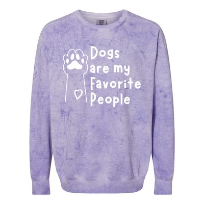 Cute Dogs Are My Favorite People For Puppy Paw Lovers Gift Colorblast Crewneck Sweatshirt