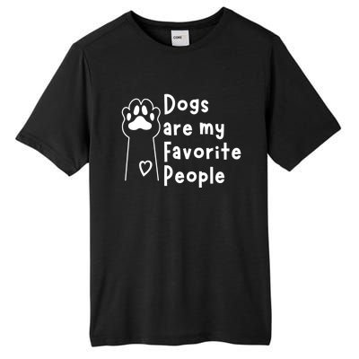 Cute Dogs Are My Favorite People For Puppy Paw Lovers Gift Tall Fusion ChromaSoft Performance T-Shirt