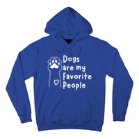 Cute Dogs Are My Favorite People For Puppy Paw Lovers Gift Hoodie