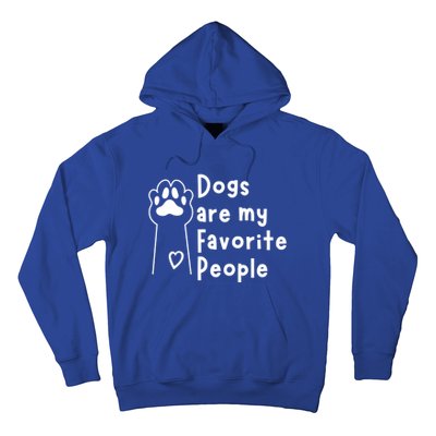 Cute Dogs Are My Favorite People For Puppy Paw Lovers Gift Hoodie