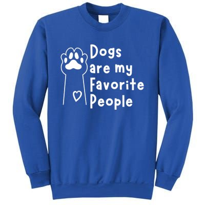 Cute Dogs Are My Favorite People For Puppy Paw Lovers Gift Sweatshirt