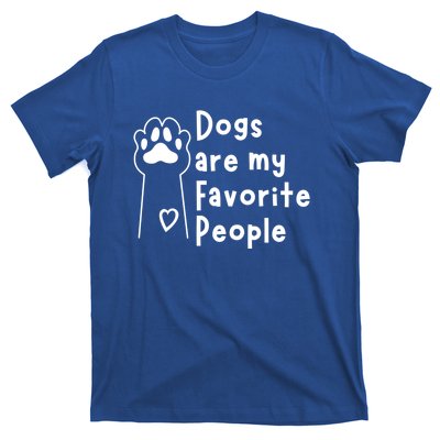 Cute Dogs Are My Favorite People For Puppy Paw Lovers Gift T-Shirt