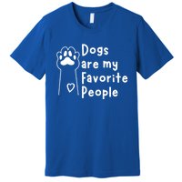 Cute Dogs Are My Favorite People For Puppy Paw Lovers Gift Premium T-Shirt