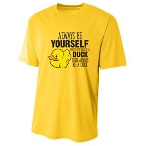 Cute Duck Always Be Yourself Unless You Can Be A Duck Gift Youth Performance Sprint T-Shirt