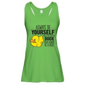 Cute Duck Always Be Yourself Unless You Can Be A Duck Gift Ladies Essential Flowy Tank