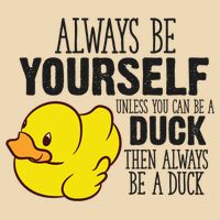Cute Duck Always Be Yourself Unless You Can Be A Duck Gift Drawstring Bag