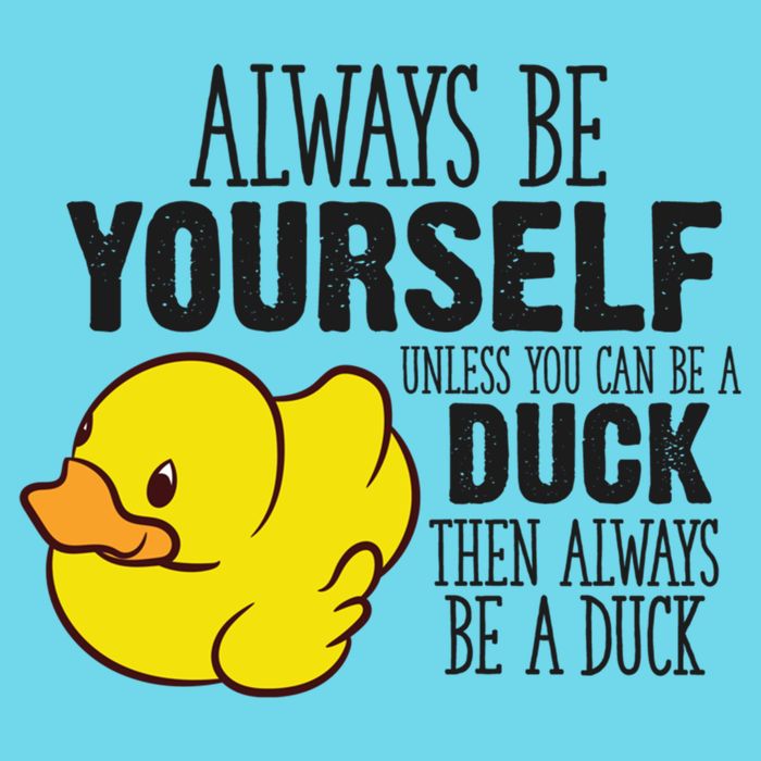 Cute Duck Always Be Yourself Unless You Can Be A Duck Gift T-Shirt