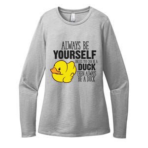 Cute Duck Always Be Yourself Unless You Can Be A Duck Gift Womens CVC Long Sleeve Shirt