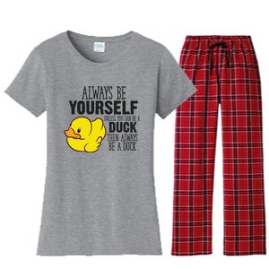 Cute Duck Always Be Yourself Unless You Can Be A Duck Gift Women's Flannel Pajama Set