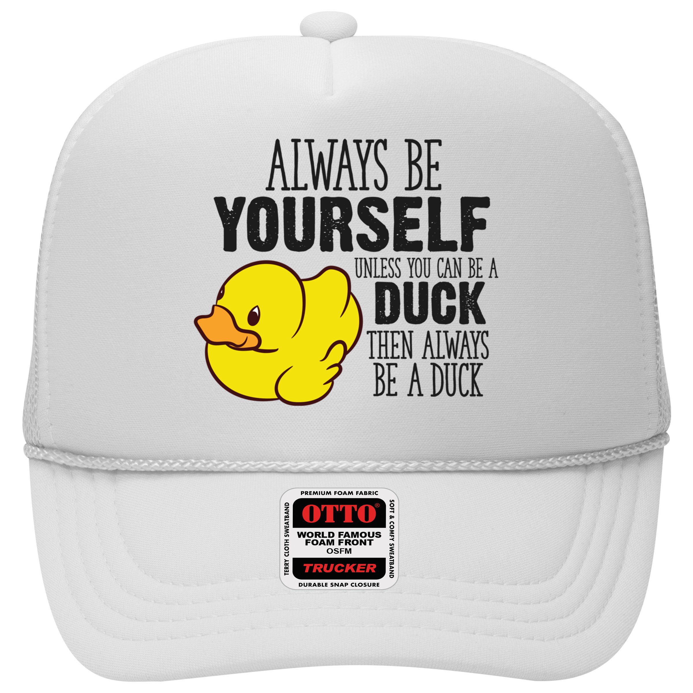 Cute Duck Always Be Yourself Unless You Can Be A Duck Gift Hat