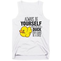 Cute Duck Always Be Yourself Unless You Can Be A Duck Gift Tank Top