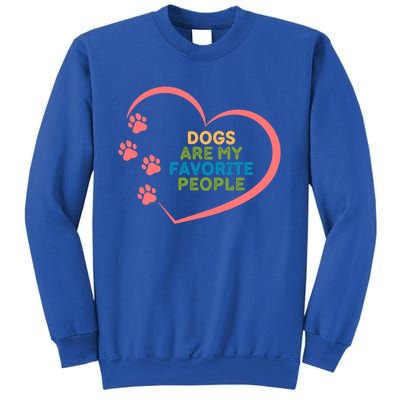 Cute Dogs Are My Favorite People For Puppy Paw Lovers Great Gift Sweatshirt