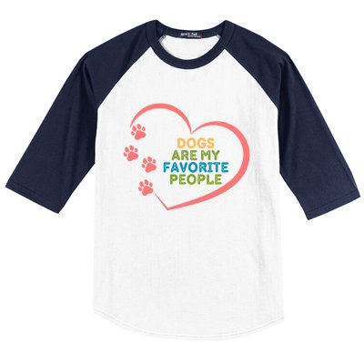 Cute Dogs Are My Favorite People For Puppy Paw Lovers Great Gift Baseball Sleeve Shirt