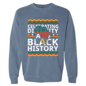 Celebrating Diversity And Black History African Americans Gift Garment-Dyed Sweatshirt