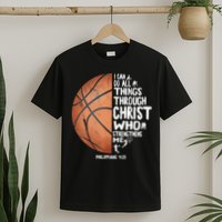 Can Do All Things Through Christ Philippians 4:13 Basketball T-Shirt