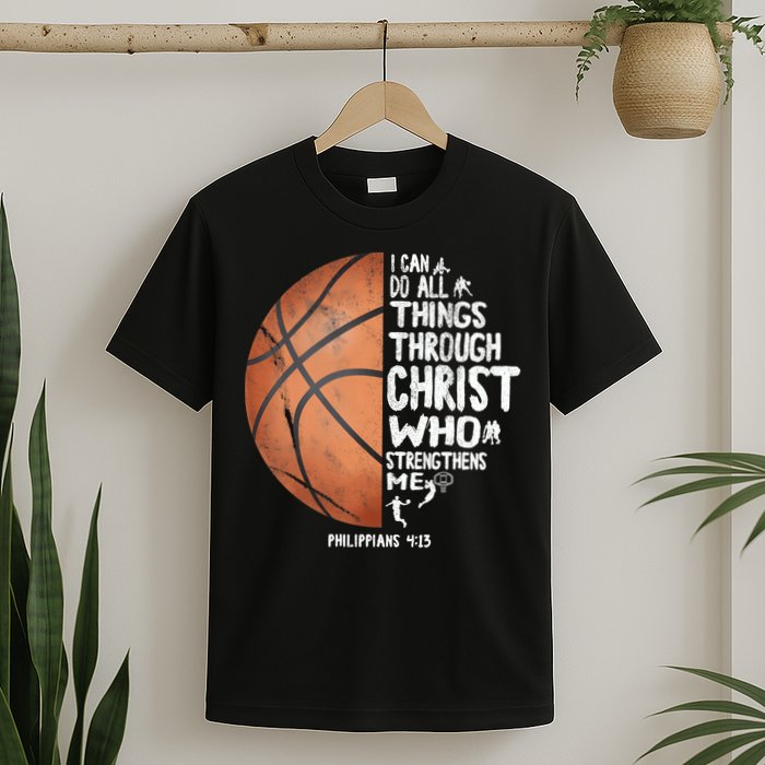 Can Do All Things Through Christ Philippians 4:13 Basketball T-Shirt