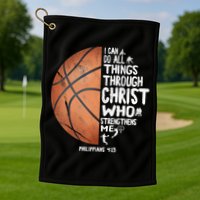 Can Do All Things Through Christ Philippians 4:13 Basketball Golf Towel