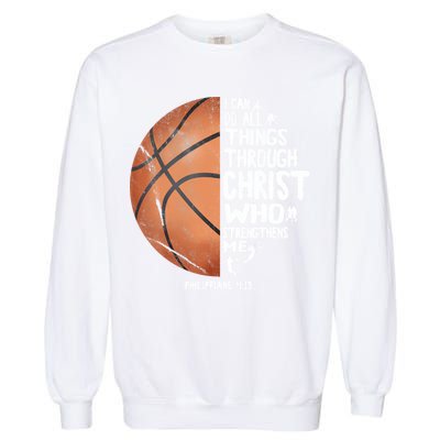 Can Do All Things Through Christ Philippians 4:13 Basketball Garment-Dyed Sweatshirt