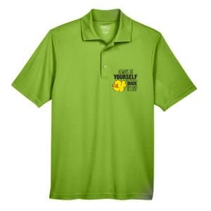 Cute Duck Always Be Yourself Unless You Can Be A Duck Gift Men's Origin Performance Pique Polo