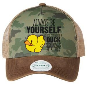 Cute Duck Always Be Yourself Unless You Can Be A Duck Gift Legacy Tie Dye Trucker Hat