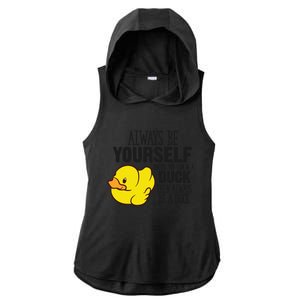 Cute Duck Always Be Yourself Unless You Can Be A Duck Gift Ladies PosiCharge Tri-Blend Wicking Draft Hoodie Tank