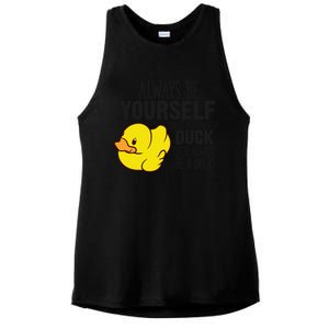 Cute Duck Always Be Yourself Unless You Can Be A Duck Gift Ladies PosiCharge Tri-Blend Wicking Tank