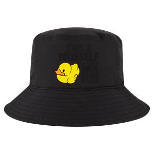 Cute Duck Always Be Yourself Unless You Can Be A Duck Gift Cool Comfort Performance Bucket Hat