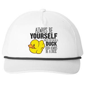 Cute Duck Always Be Yourself Unless You Can Be A Duck Gift Snapback Five-Panel Rope Hat