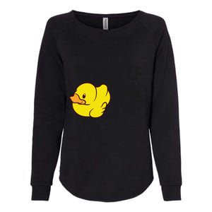 Cute Duck Always Be Yourself Unless You Can Be A Duck Gift Womens California Wash Sweatshirt