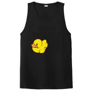 Cute Duck Always Be Yourself Unless You Can Be A Duck Gift PosiCharge Competitor Tank