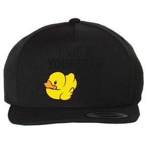 Cute Duck Always Be Yourself Unless You Can Be A Duck Gift Wool Snapback Cap