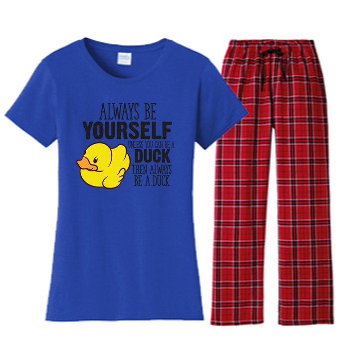 Cute Duck Always Be Yourself Unless You Can Be A Duck Gift Women's Flannel Pajama Set