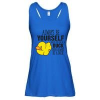 Cute Duck Always Be Yourself Unless You Can Be A Duck Gift Ladies Essential Flowy Tank