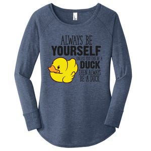 Cute Duck Always Be Yourself Unless You Can Be A Duck Gift Women's Perfect Tri Tunic Long Sleeve Shirt