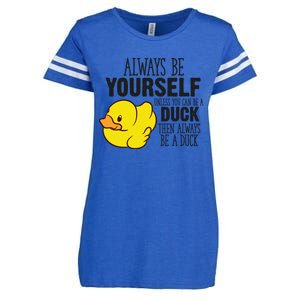 Cute Duck Always Be Yourself Unless You Can Be A Duck Gift Enza Ladies Jersey Football T-Shirt