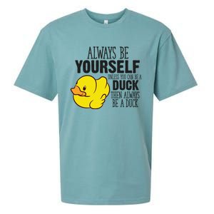 Cute Duck Always Be Yourself Unless You Can Be A Duck Gift Sueded Cloud Jersey T-Shirt